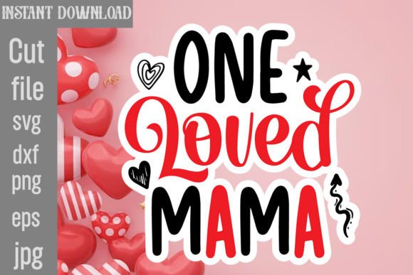 Download One Loved Mama SVG Cut File - Love Collection